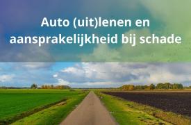 Auto (uit)lenen en aansprakelijkheid